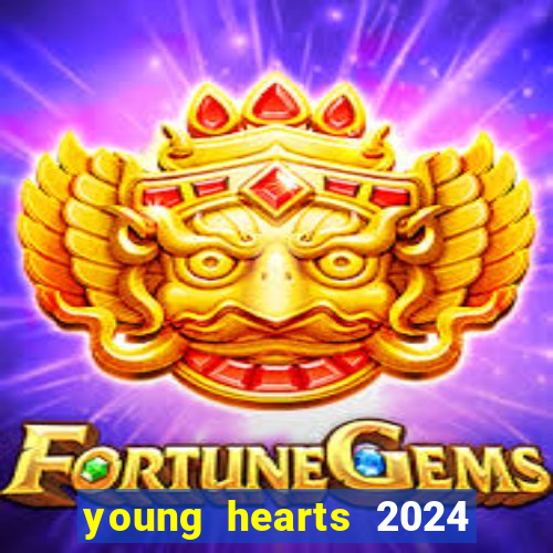 young hearts 2024 assistir online